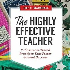 ^Literary work# The Highly Effective Teacher: 7 Classroom-Tested Practices That Foster Student