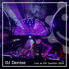 DJ Denise - Live At FnF Summer 2024