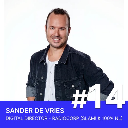 HOE BLIJFT RADIO RELEVANT IN 2020?! - SANDER DE VRIES (RADIOCORP) - STORY OF AMS PODCAST #14