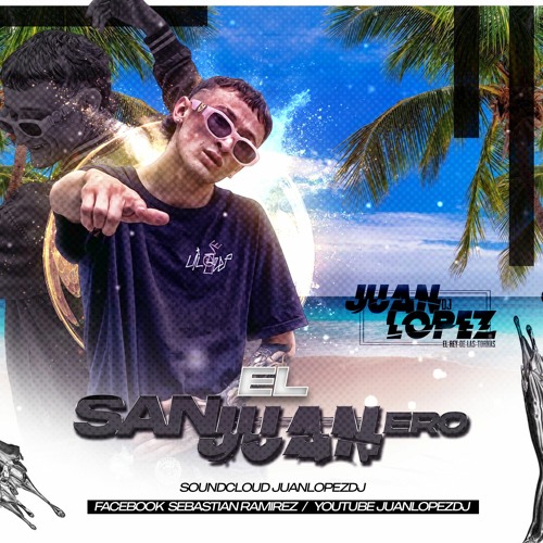 SET ELSANJUANERO1.0 JUANLOPEZDJJ.mp3