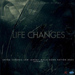 Life Changes Riddim Mix Chronic Law,Skeng,Jahshii,Mali Donn,Nation Boss,Jafrass