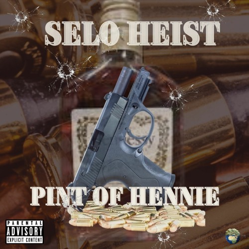 Selo Heist - Pint Of Hennie