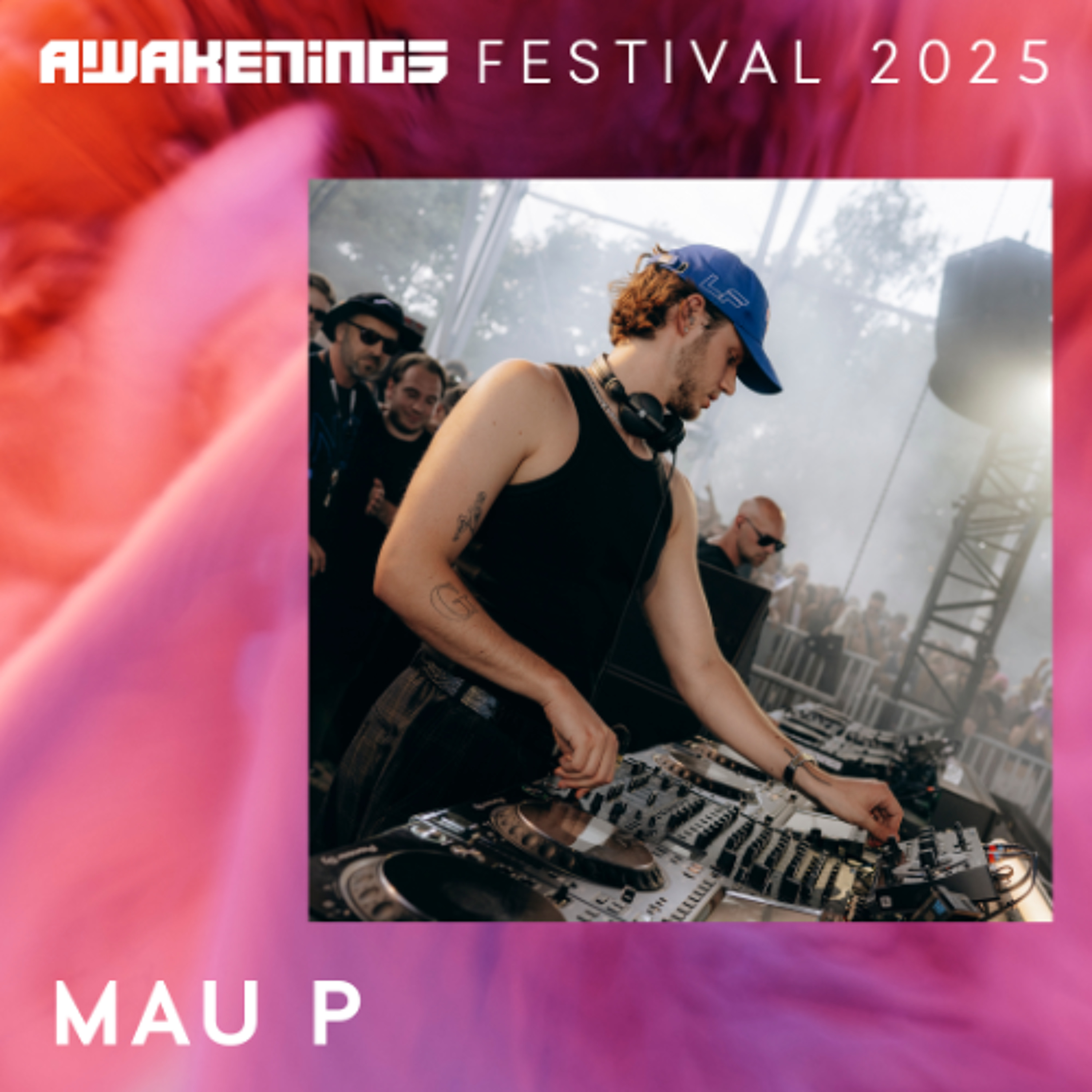 Mau P - Awakenings Festival 2025 episode artwork