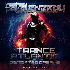 Trance Atlantic - Distorted Dreams (Original Mix)
