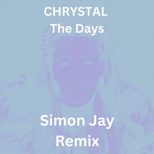 Chrystal - The Days (Simon Jay Remix)