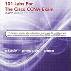 ACCESS KINDLE √ 101 Labs for the Cisco CCNA Exam by Paul W Browning,Farai Tafa [EBOOK