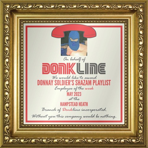 DONNAY SOLDIER'S SHAZAM PLAYLIST - EMPLOYEE OF THE WEEK MIX 036