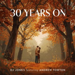 Thirty Years On (Original Version)