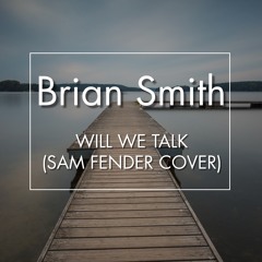 Brian Smith - Will We Talk (Sam Fender Cover)