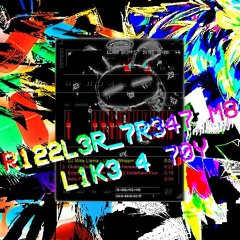 R122L3R_7R347 M8 L1K3 4 70Y