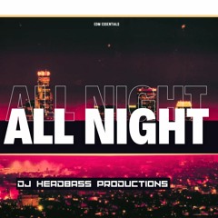All Night - DJ Headbass (Oficcial Audio)