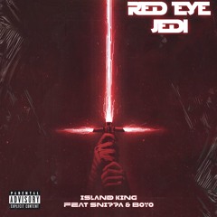 Red Eye Jedi x Island King x Snippa x Boyo