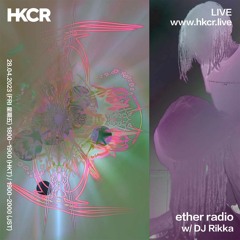 ether radio w/ DJ Rikka - 28/04/2023