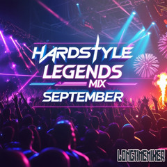 HARDSTYLE LEGENDS 2025 | SEPTEMBER | Ultimate Power Mix | Longtimemixer