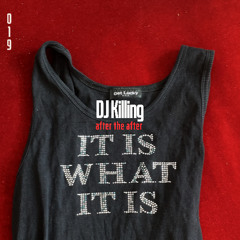ATA019 with DJ Killing: it is what it is