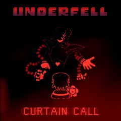 Underfell - Curtain Call