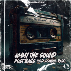 Jimmy the Sound - Post Bass (OLD SCHOOL)(RADIO)
