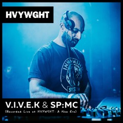 V.I.V.E.K & SP:MC - Recorded live at HVYWGHT: A New Era