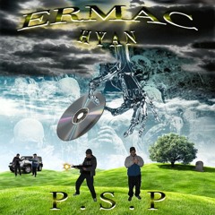 ERMAC - P.S.P (PROD. HYAN)