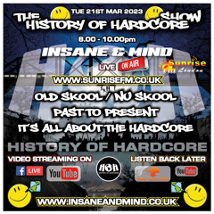 The History Of Hardcore Show - Insane & Mind - Sunrise FM - 21st Mar 2023