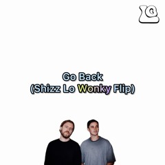JOHN SUMMIT & SUB FOCUS - GO BACK [SHIZZ LO WONKY FLIP]