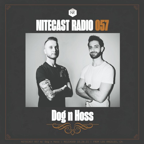 Stream NITECAST Radio 057 - Dog n Hoss Guest Mix by Nite Records | Listen  online for free on SoundCloud