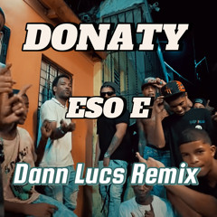 DONATY - ESO E (Dann Lucs Remix Techno Edit) [Free Download]