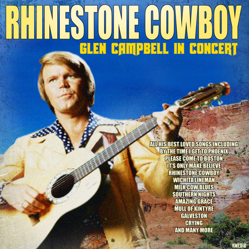 Stream Glen Campbell Listen to Rhinestone Cowboy Glen Campbell in Concert (Live) playlist