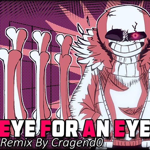 GG!Underfell - Eye For an Eye - Remix V3