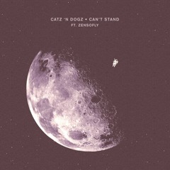 Catz 'n Dogz - Can't Stand Feat. ZensoFly