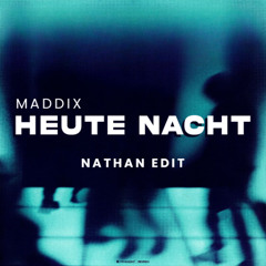 Maddix - Heute Nacht (Nathan Edit) (BUY=FREE DL)