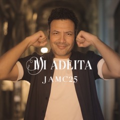 Mi Adelita - JAMC 25