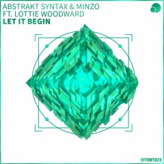 Abstrakt Syntax & Minzo (feat. Lottie Woodward) - Let It Begin (SiLi Remix)