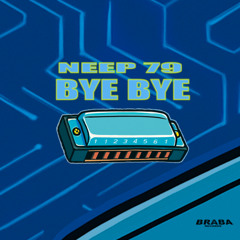NEEP 79 - Bye Bye ( Original Mix )[𝐁𝐔𝐘->𝐅𝐑𝐄𝐄 𝐃𝐋]