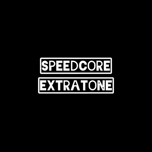 Speedcore & Extratone