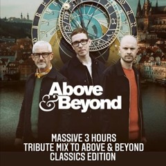 Massive 3 Hours Tribute Mix To Above & Beyond (Originals & Remixes) Classics Edition