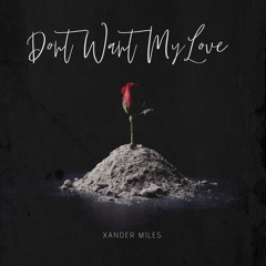 Don't Want My Love