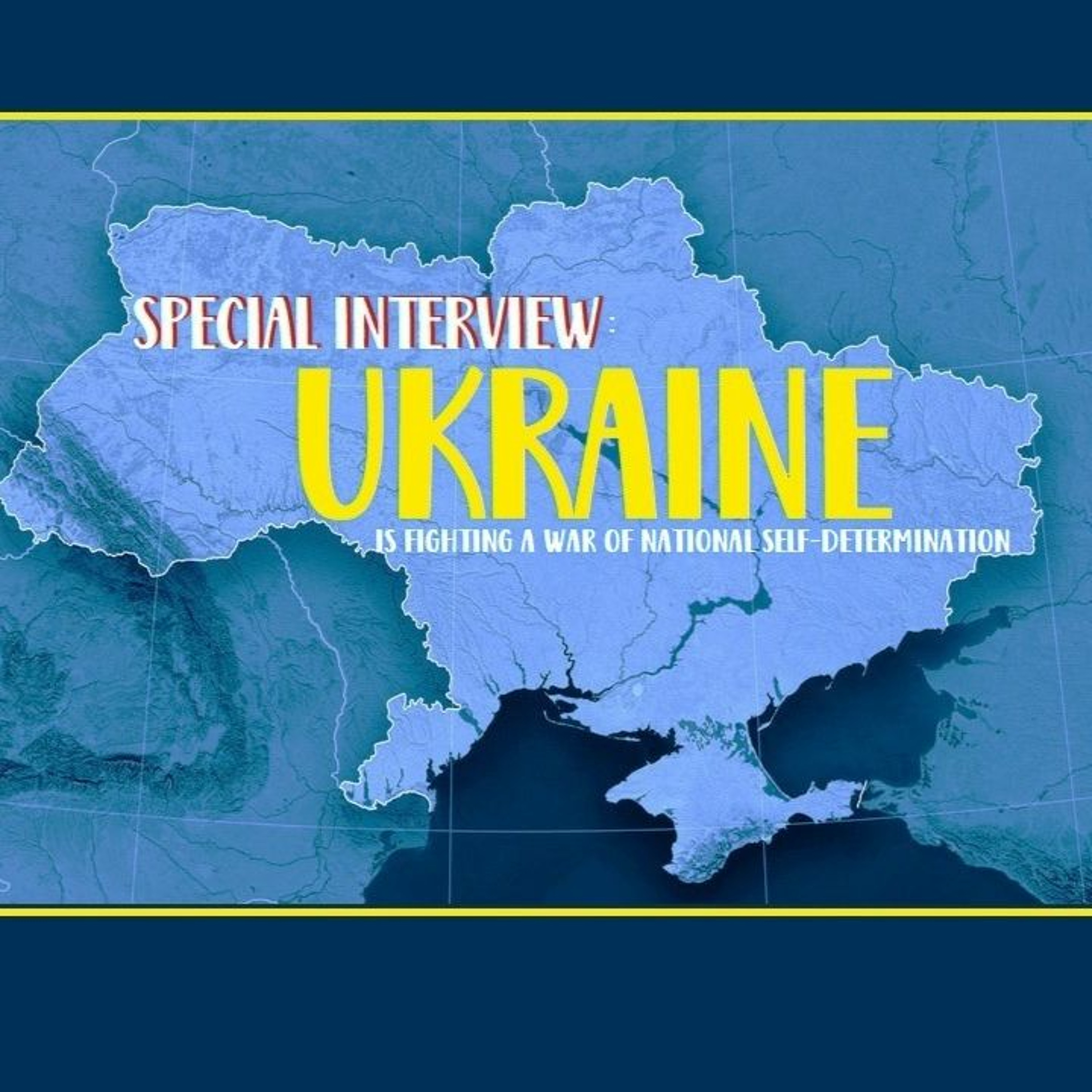 SNV Special Interview: Ukraine Is Fighting A War Of National Self-Determination episode artwork