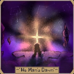 No Man's Dawn (OUTERDUST:『Team Polaris』) (Outro Theme)