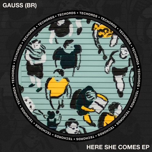 Gauss (BR) - Here She Comes [Techords]
