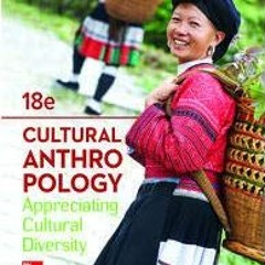 READ [PDF EBOOK EPUB KINDLE] Cultural Anthropology: Appreciating Cultural Diversity by  Conrad Kotta