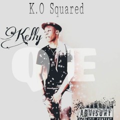 K.O Squared-Kelly