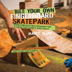 ❤ PDF Read Online ❤ Build Your Own Fingerboard Skatepark: Boredom bust