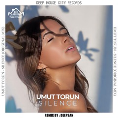 Umut Torun - Silence (Deepsan Remix)