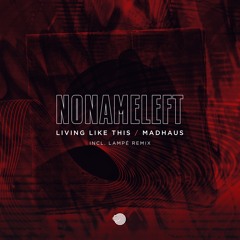 NoNameLeft - Living Like This (Original mix)