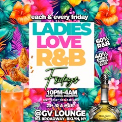 DJ TWIZZO LIVE @ LADIES LOVE R&B FRIDAYS AT GV LOUNGE *BROOKLYN* 7.12.24