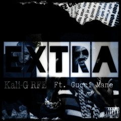 Extra (Ft. Gucci Mane)