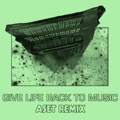Daft Punk - Give Life Back To Music (Aset Remix)