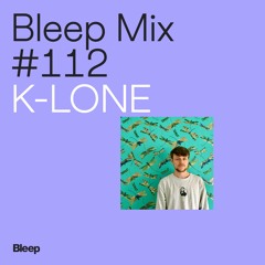 Bleep Mix #112 - K-LONE
