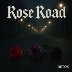 Detox - Rose Road (MIX MASTER ZINBU.wav